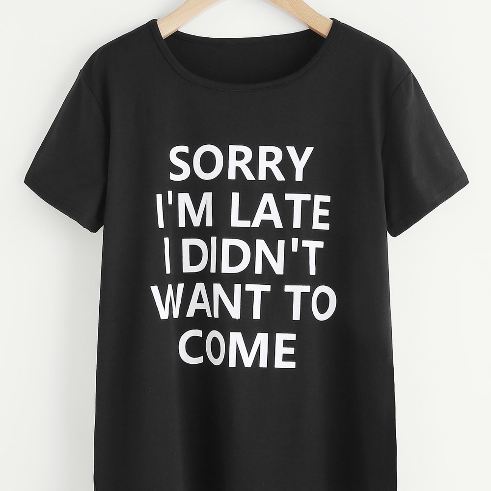 Slogan women's " sorry I'm late"""